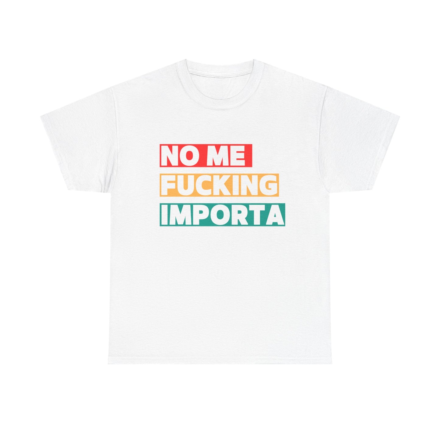 Unisex Heavy Cotton Tee - "No Me Fucking Importa" Statement Shirt