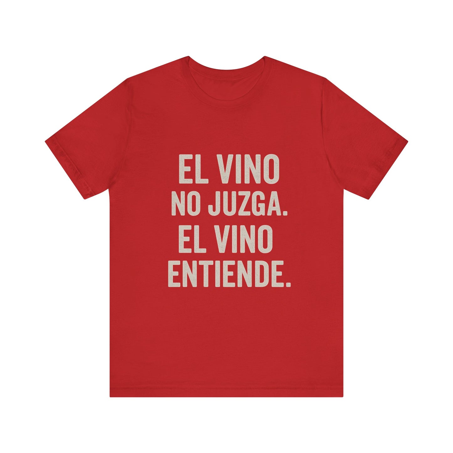 El Vino No Juzga Unisex Tee - Wine Lovers Casual Shirt