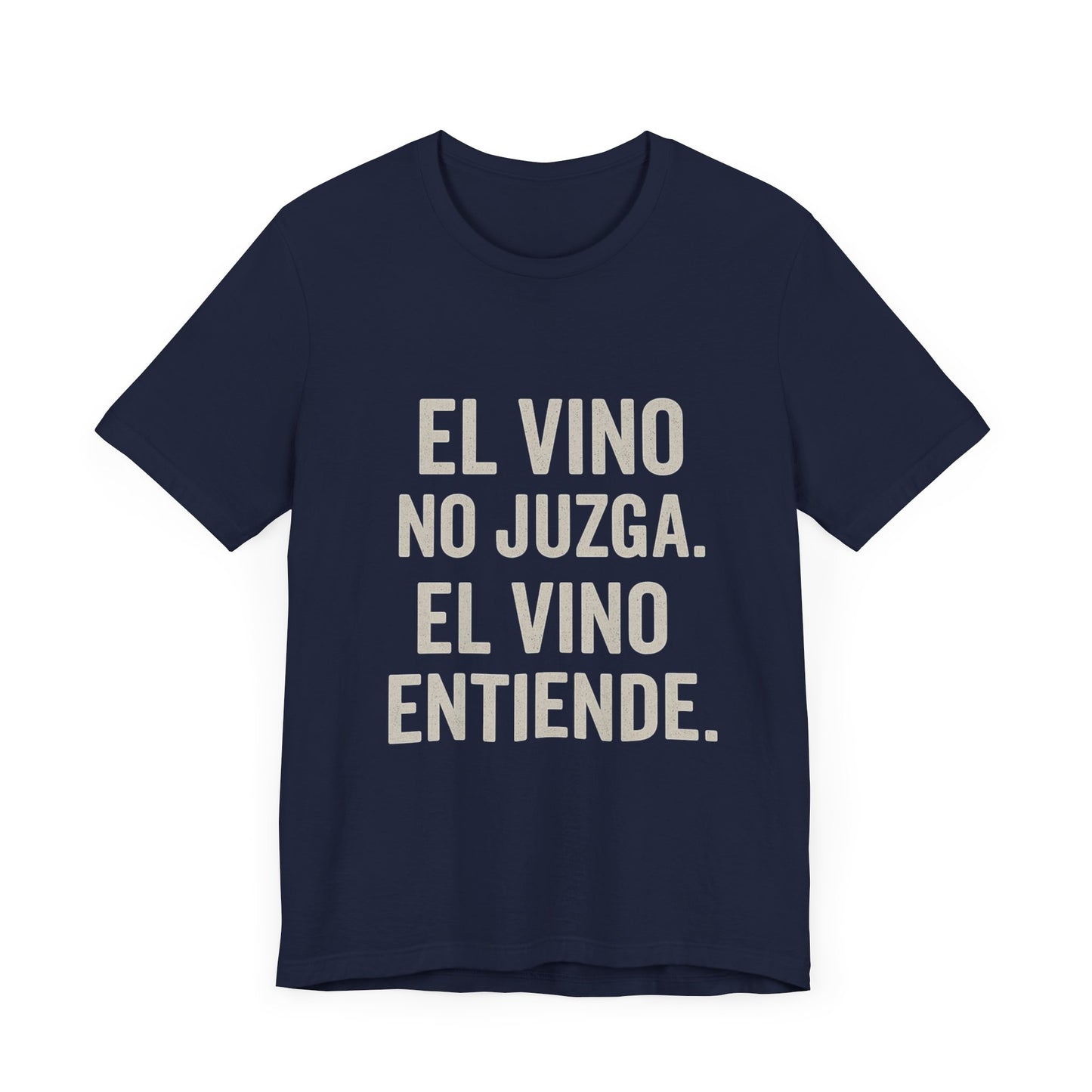 El Vino No Juzga Unisex Tee - Wine Lovers Casual Shirt