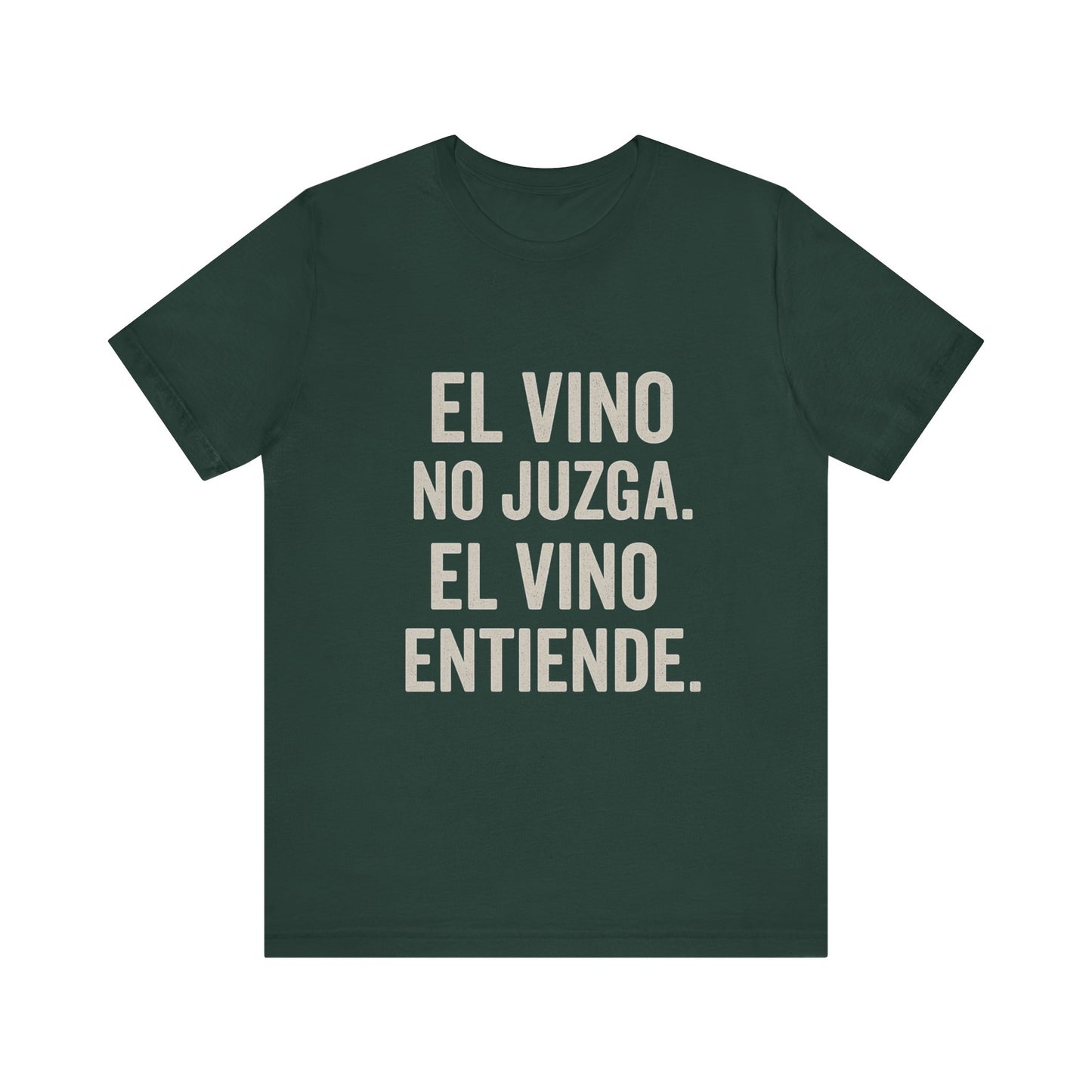 El Vino No Juzga Unisex Tee - Wine Lovers Casual Shirt