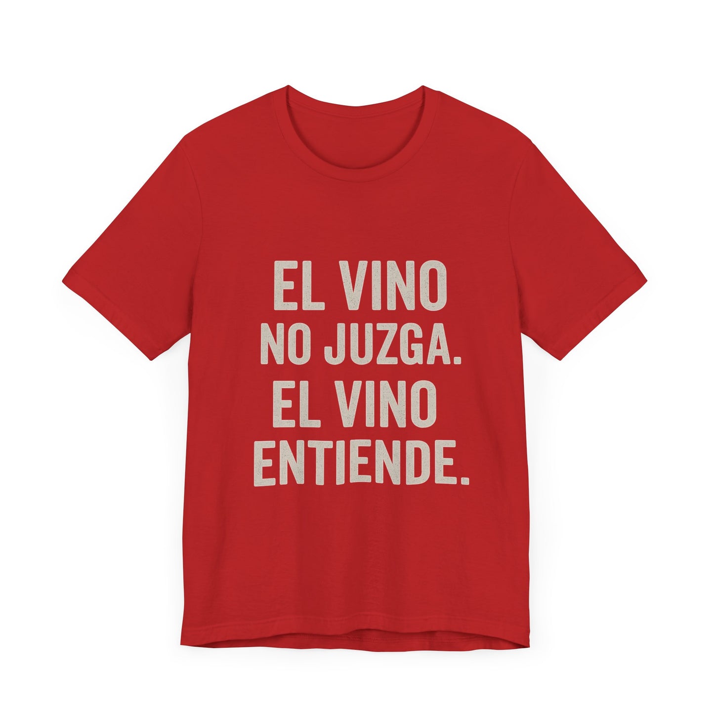 El Vino No Juzga Unisex Tee - Wine Lovers Casual Shirt