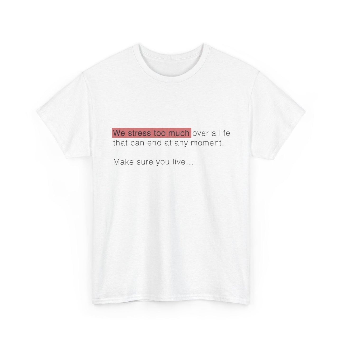 We Stress Too Much Tee — Minimal Self-Care Quote T-Shirt