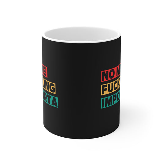 Bold Statement Ceramic Mug - Perfect for Coffee Lovers, Gift for Friends, Fun Office Decor, Humorous Drinkware, Unique Birthday Present