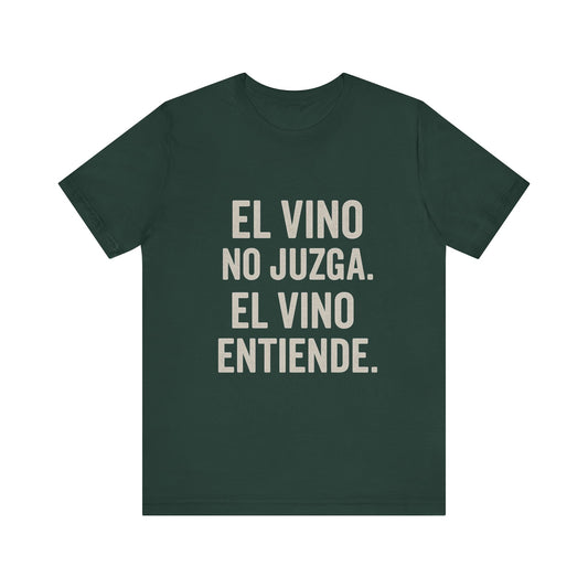 El Vino No Juzga Unisex Tee - Wine Lovers Casual Shirt