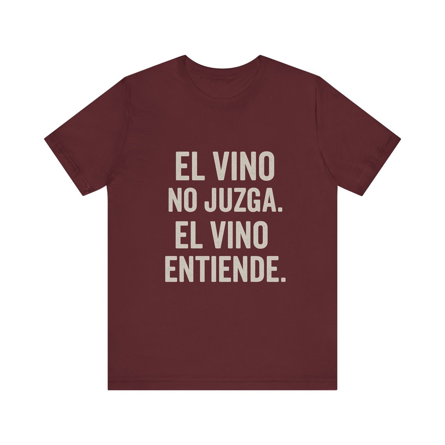 El Vino No Juzga Unisex Tee - Wine Lovers Casual Shirt